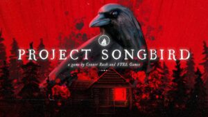 [Análisis] Project Songbird: El bloqueo creativo que se transforma en pesadilla en los bosques de los Apalaches