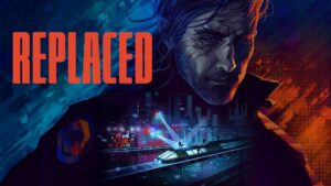 [Análisis] REPLACED: un viaje cyberpunk que entra por los ojos, pero ¿se queda en la memoria?