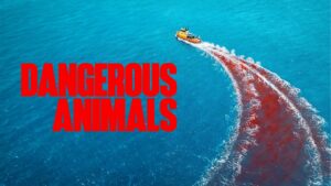 [HorrorScience] Dangerous Animals – Animales peligrosos (2025)